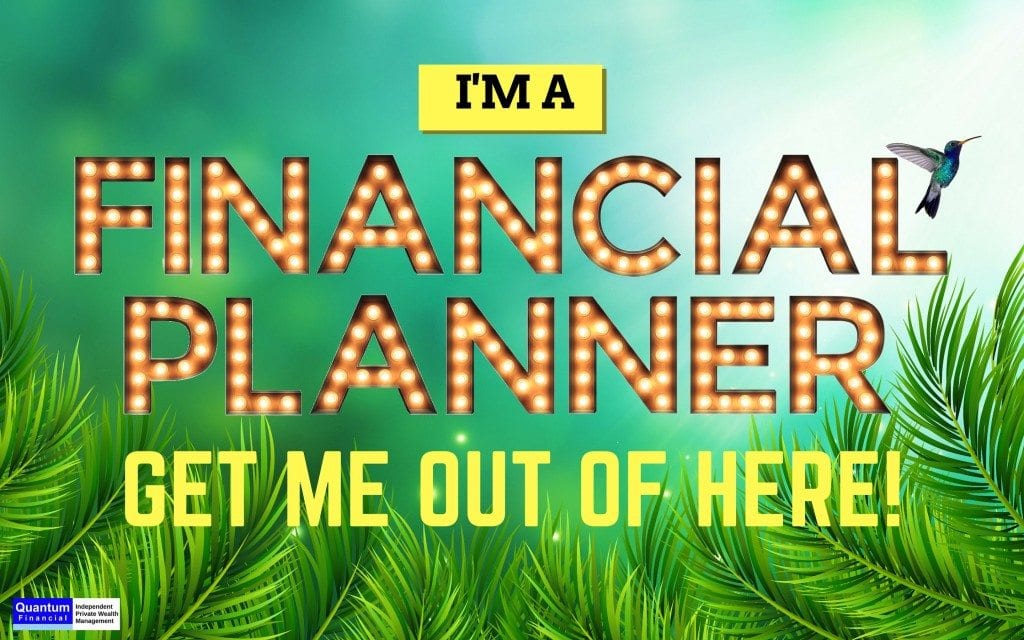 I'm a financial planner - get me out of here!